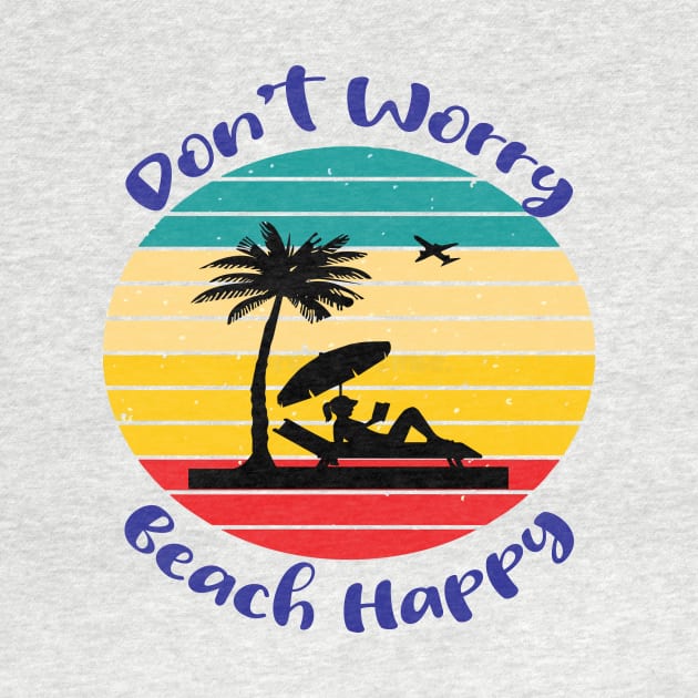 Don't Worry Beach Happy by 1AlmightySprout